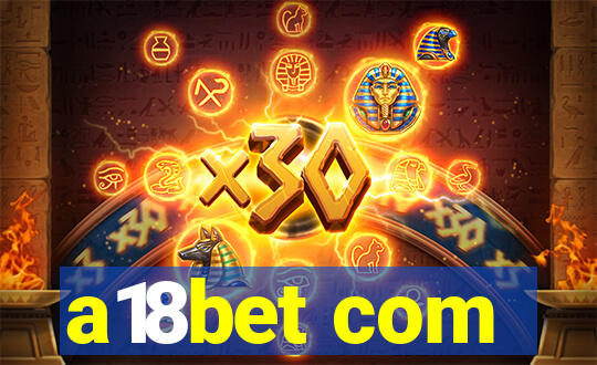 a18bet com